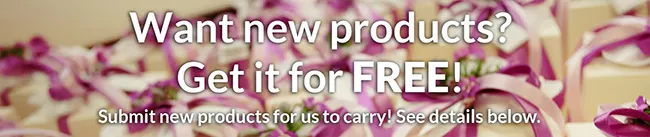Suggest Products to us and We'll send it to you for free!!
