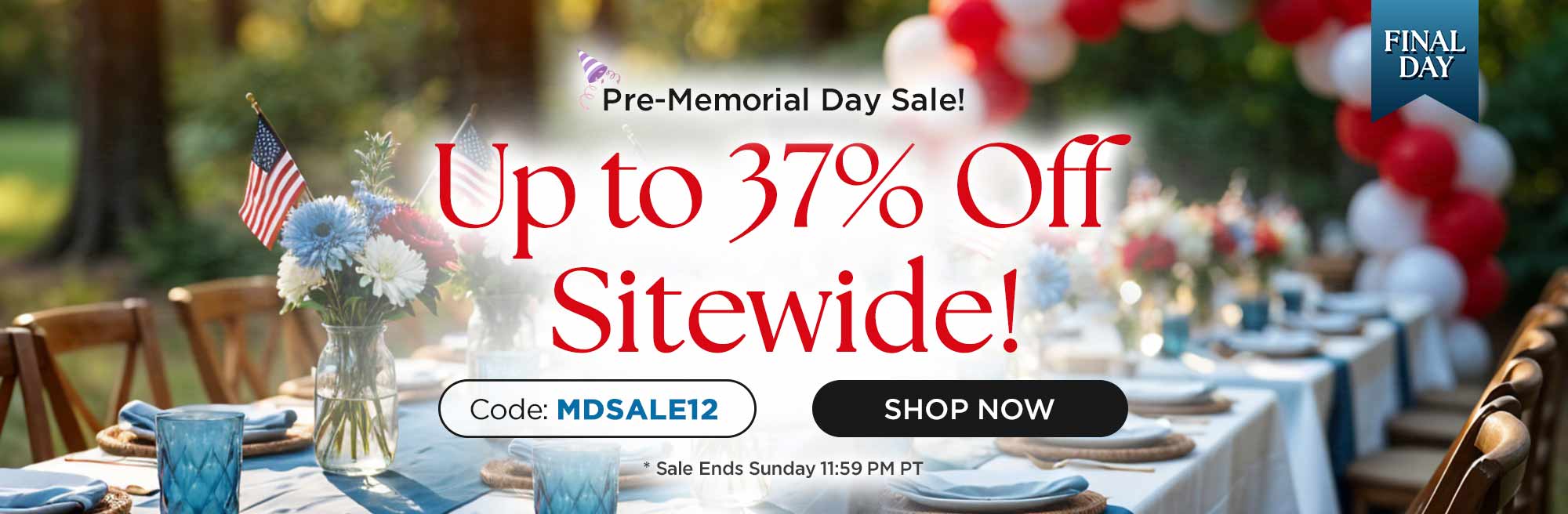 Last Day Pre-Memorial Day Sale!
Up To 37% Off Sitewide