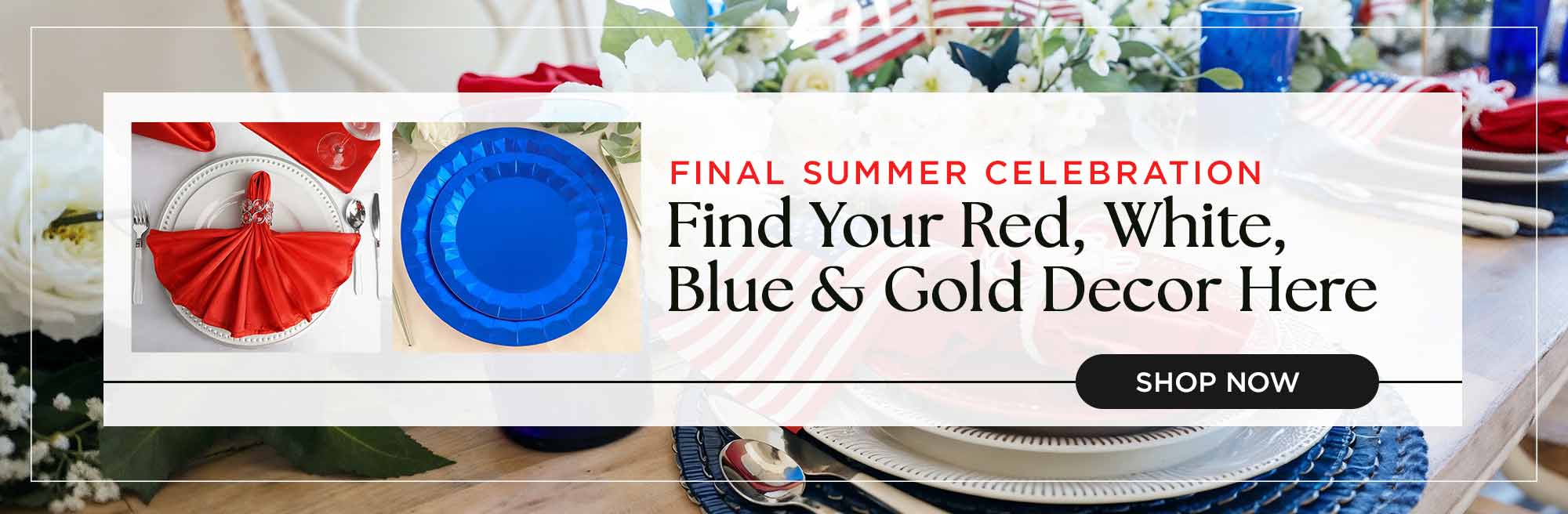 Final Summer Celebration: Find Your Red, White, Blue & Gold Decor Here