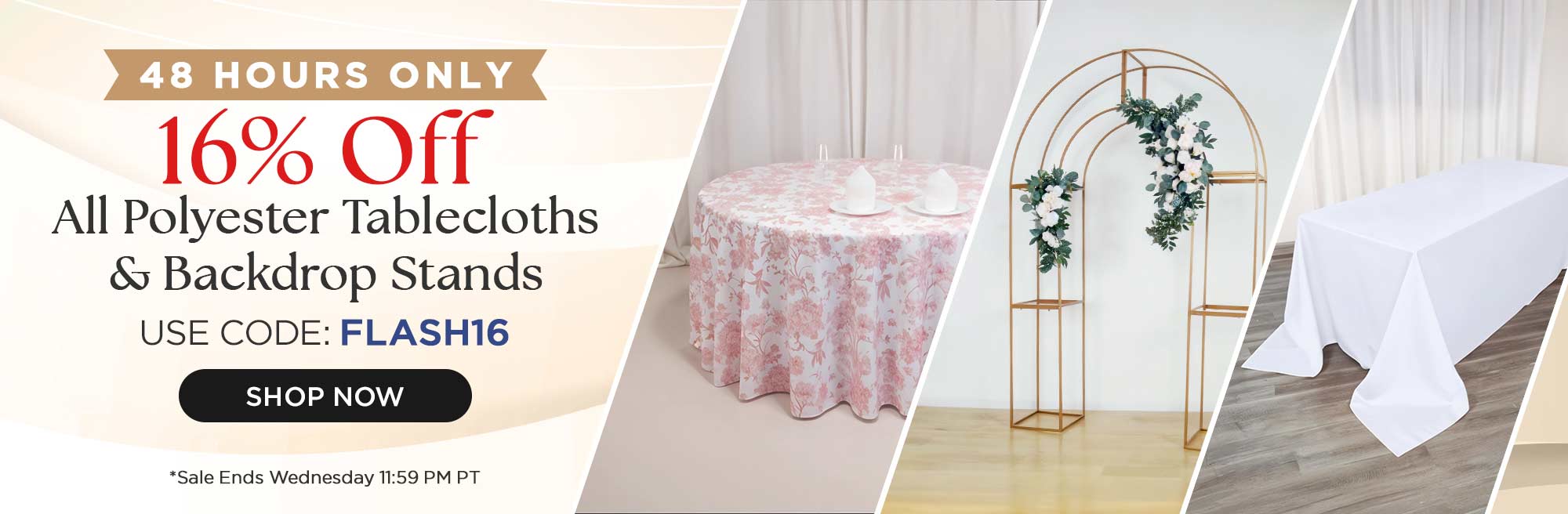 16% Off All Polyester Tablecloths & Backdrop Stands