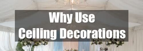 why use ceiling decorations